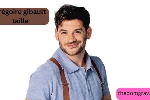 grégoire gibault taille